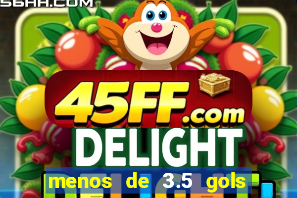 menos de 3.5 gols o que significa betano